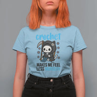Crochet Makes Me Feel Less Murdery T Shirt For Women Grim Reaper Cat Gift - Wonder Print Shop