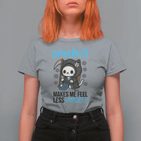 Crochet Makes Me Feel Less Murdery T Shirt For Women Grim Reaper Cat Gift - Wonder Print Shop