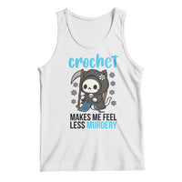 Crochet Makes Me Feel Less Murdery Tank Top Grim Reaper Cat Gift - Wonder Print Shop