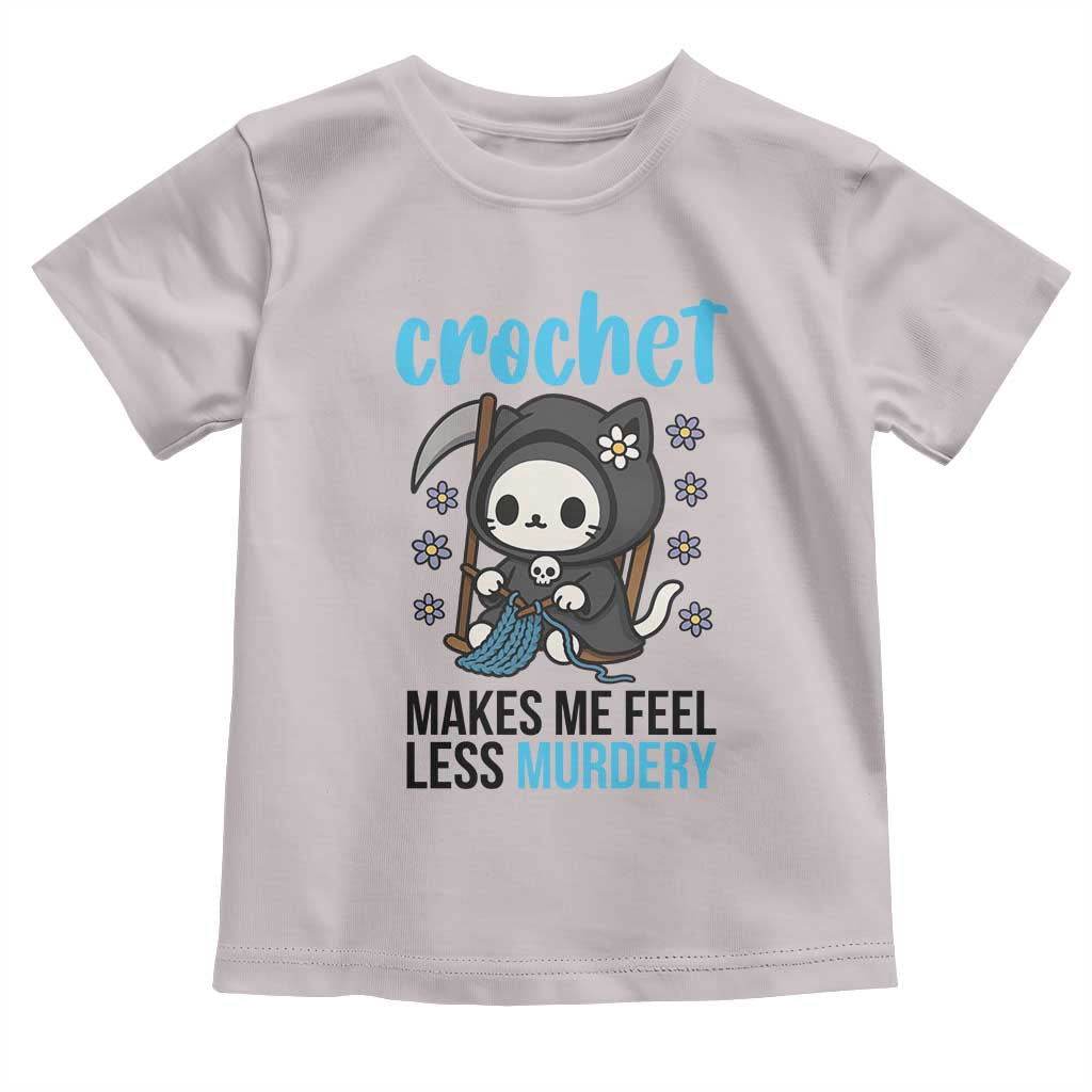 Crochet Makes Me Feel Less Murdery Toddler T Shirt Grim Reaper Cat Gift - Wonder Print Shop