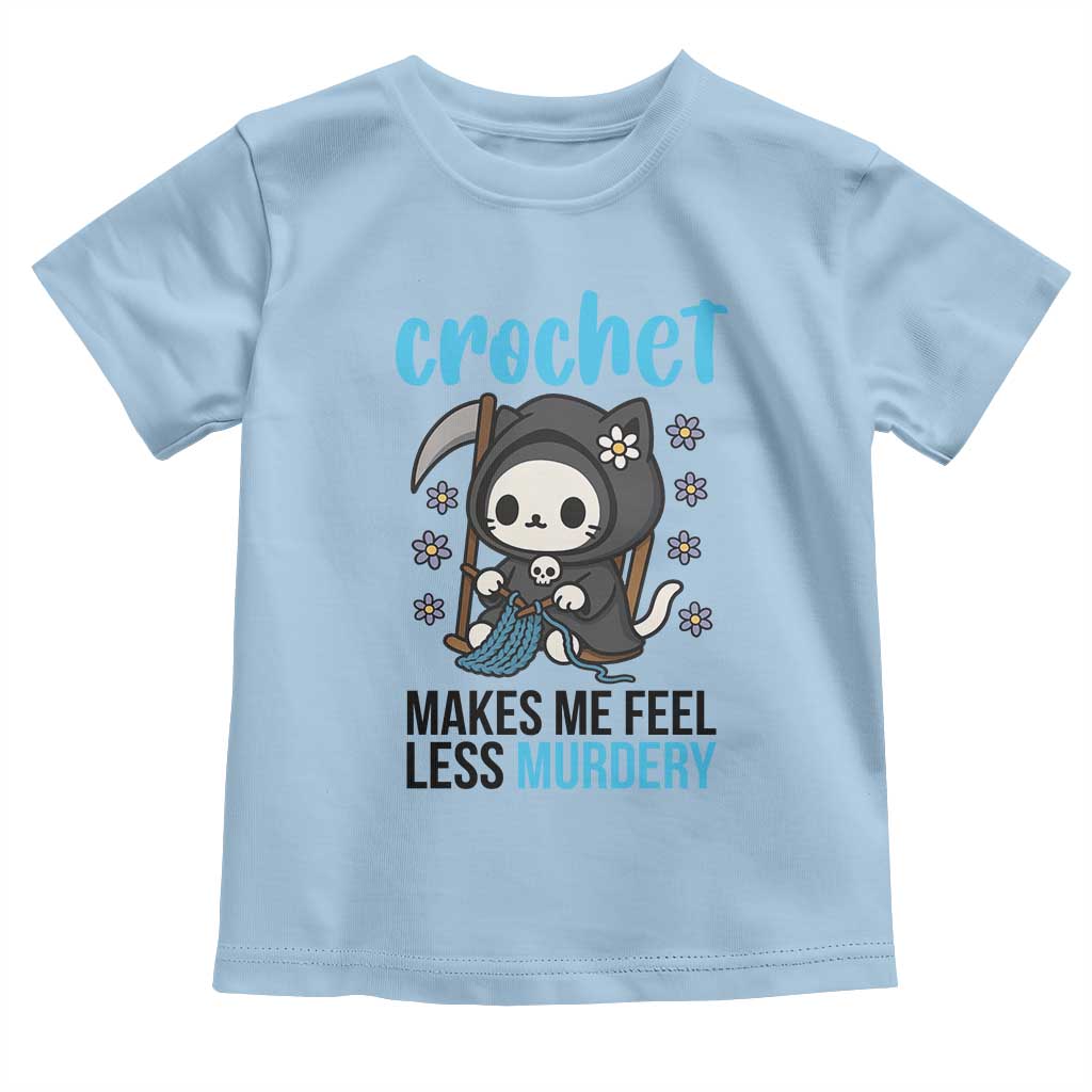 Crochet Makes Me Feel Less Murdery Toddler T Shirt Grim Reaper Cat Gift - Wonder Print Shop