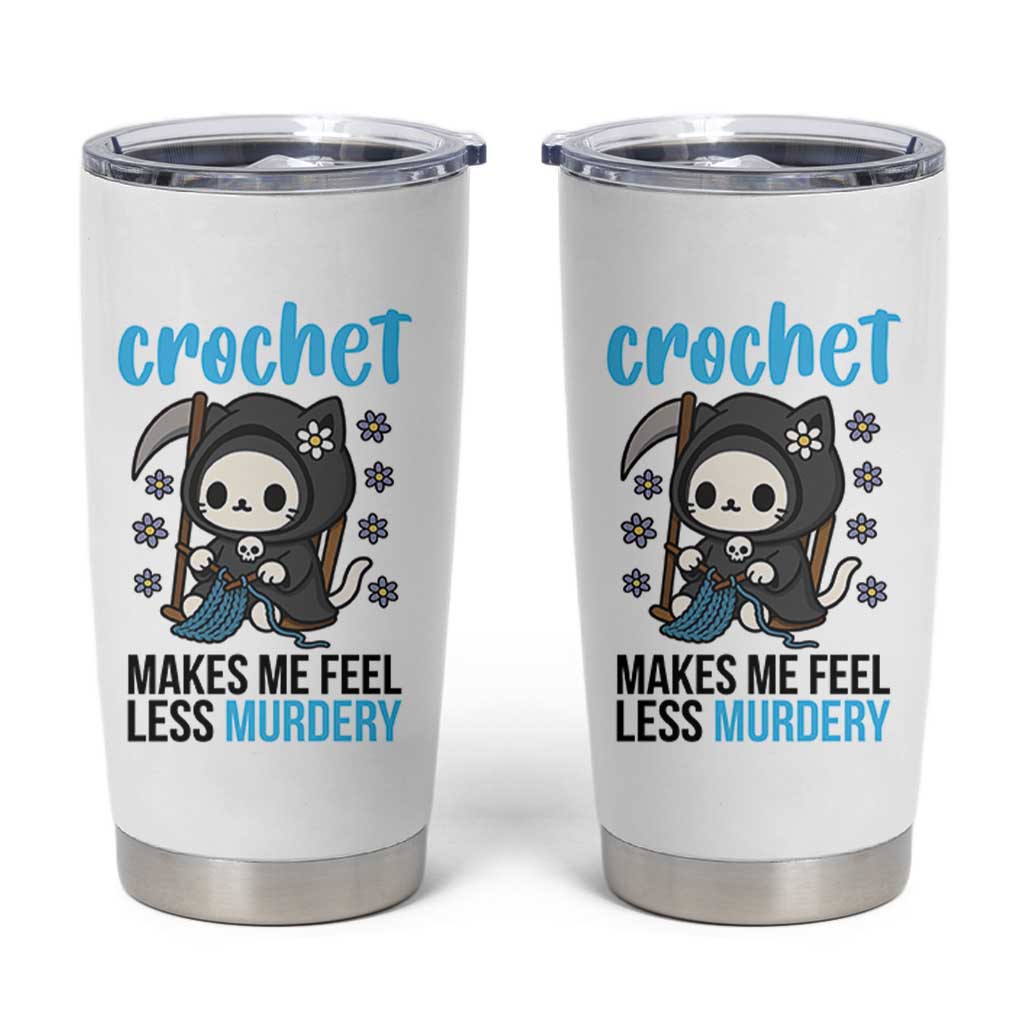 Crochet Makes Me Feel Less Murdery Tumbler Cup Grim Reaper Cat Gift - Wonder Print Shop