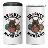 French Bulldog 4 in 1 Can Cooler Tumbler Crochet Makes Me Feel Less Murdery - Wonder Print Shop