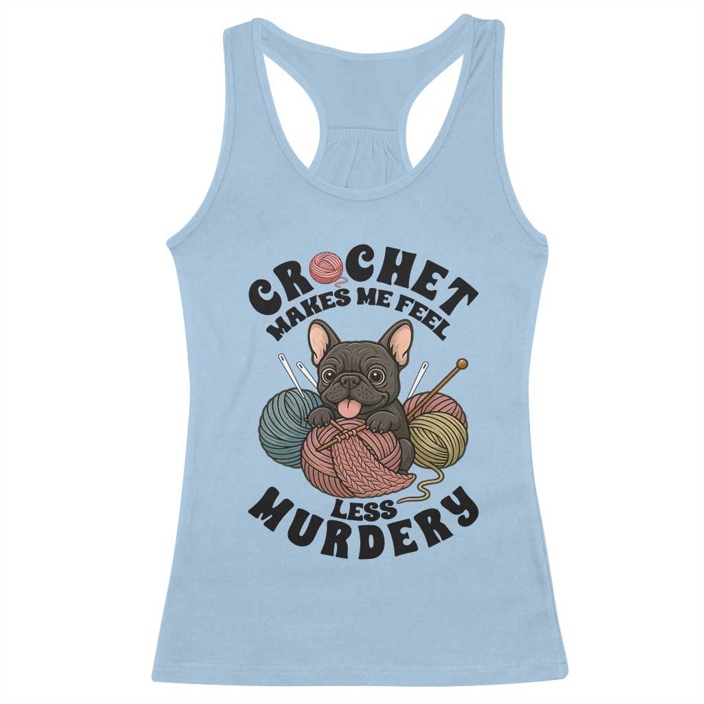 French Bulldog Racerback Tank Top Crochet Makes Me Feel Less Murdery - Wonder Print Shop