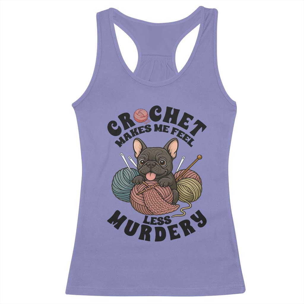 French Bulldog Racerback Tank Top Crochet Makes Me Feel Less Murdery - Wonder Print Shop
