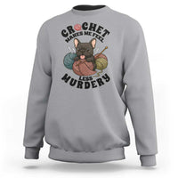 French Bulldog Sweatshirt Crochet Makes Me Feel Less Murdery - Wonder Print Shop