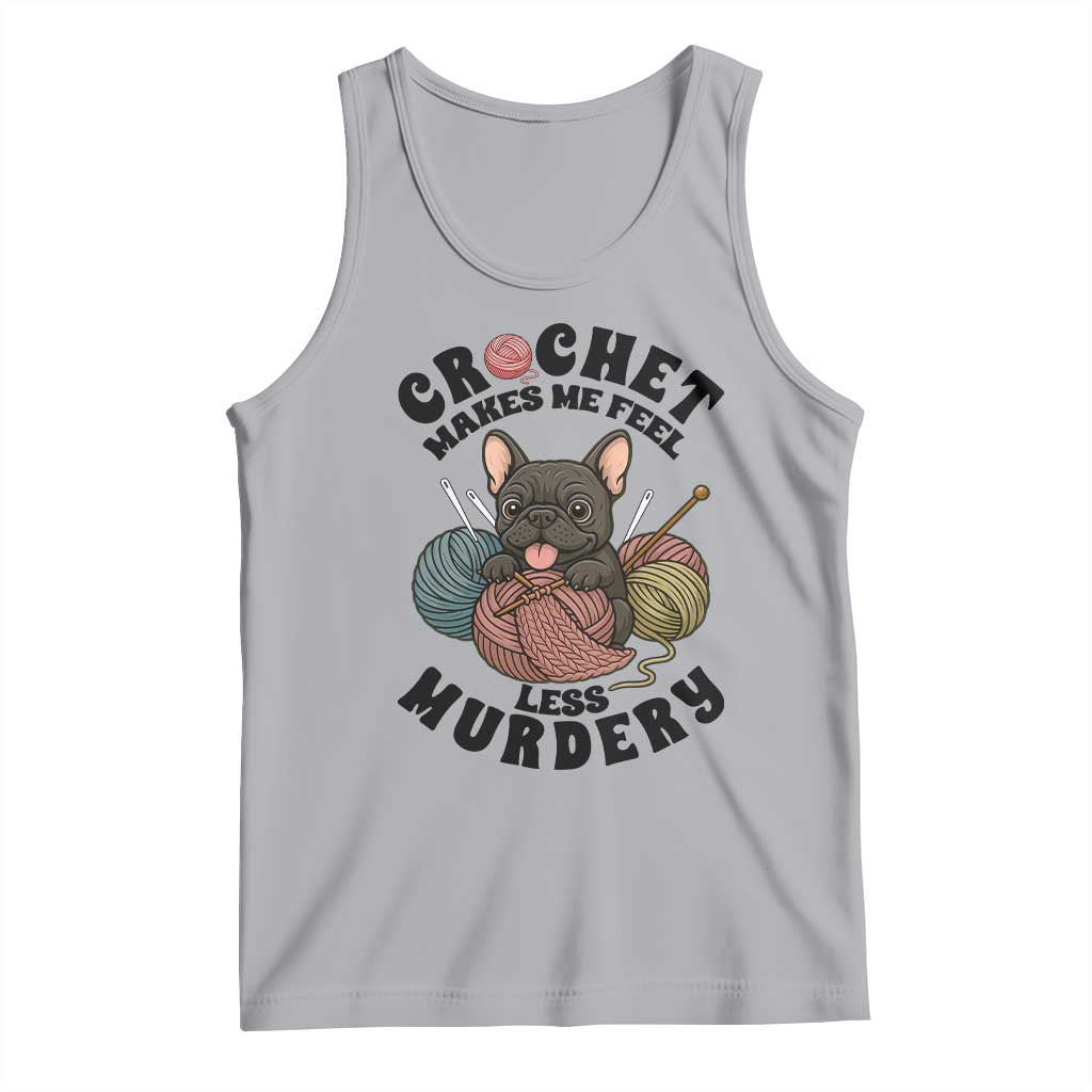 French Bulldog Tank Top Crochet Makes Me Feel Less Murdery - Wonder Print Shop