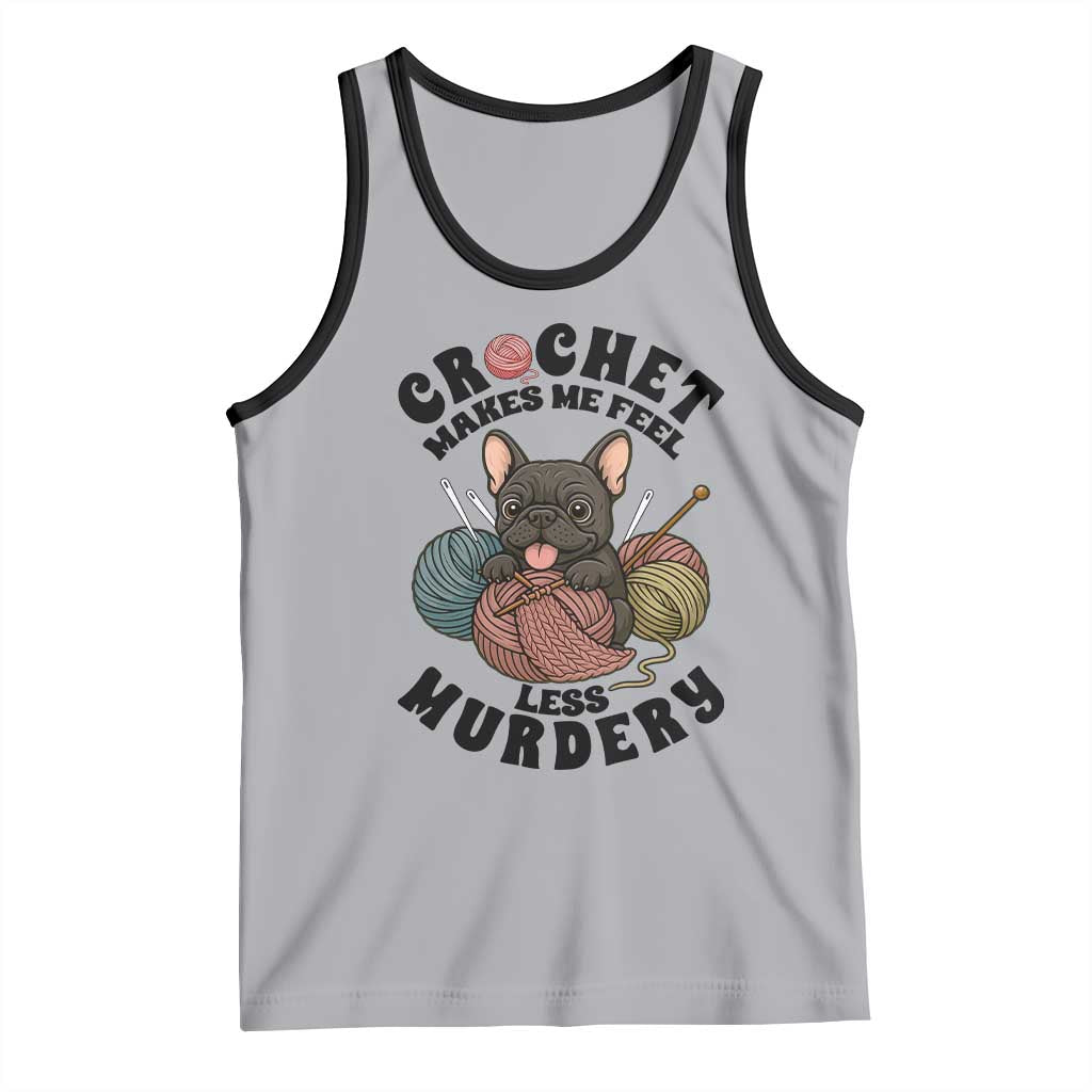 French Bulldog Tank Top Crochet Makes Me Feel Less Murdery - Wonder Print Shop