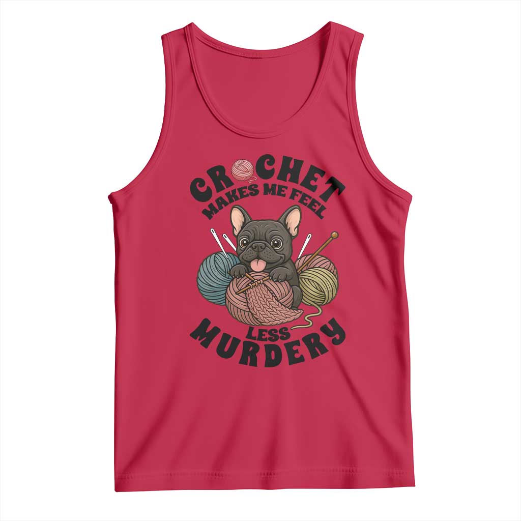 French Bulldog Tank Top Crochet Makes Me Feel Less Murdery - Wonder Print Shop