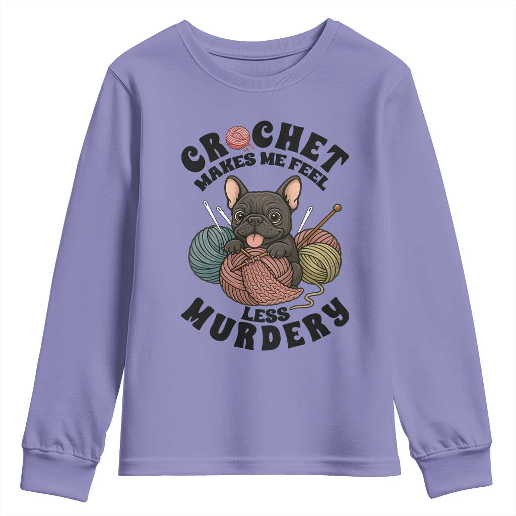 French Bulldog Youth Sweatshirt Crochet Makes Me Feel Less Murdery - Wonder Print Shop