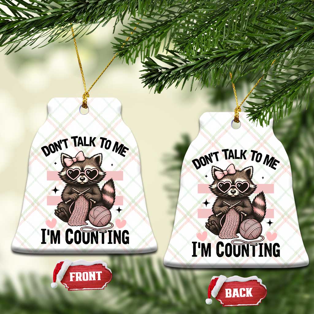 Do Not Talk To Me I Am Counting Ceramic Ornament Funny Crochet Raccoon - Wonder Print Shop