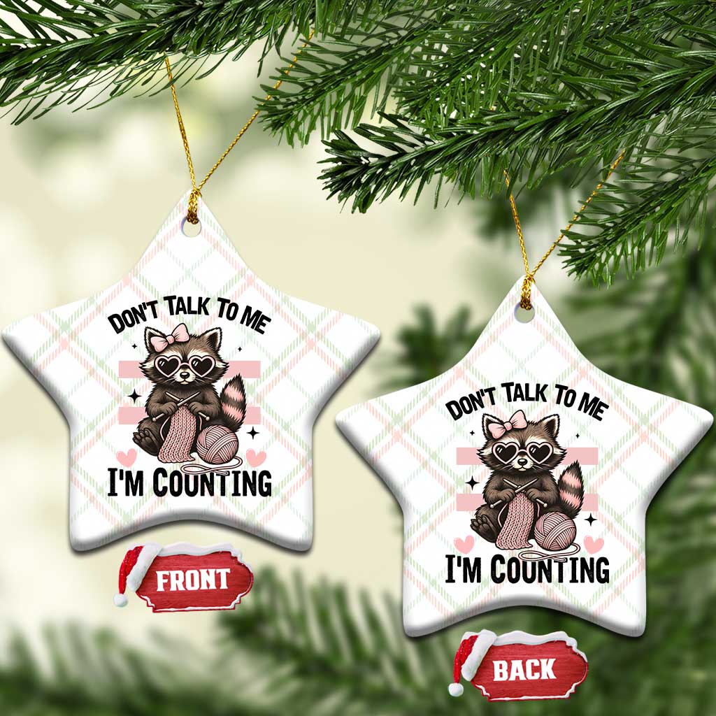 Do Not Talk To Me I Am Counting Ceramic Ornament Funny Crochet Raccoon - Wonder Print Shop