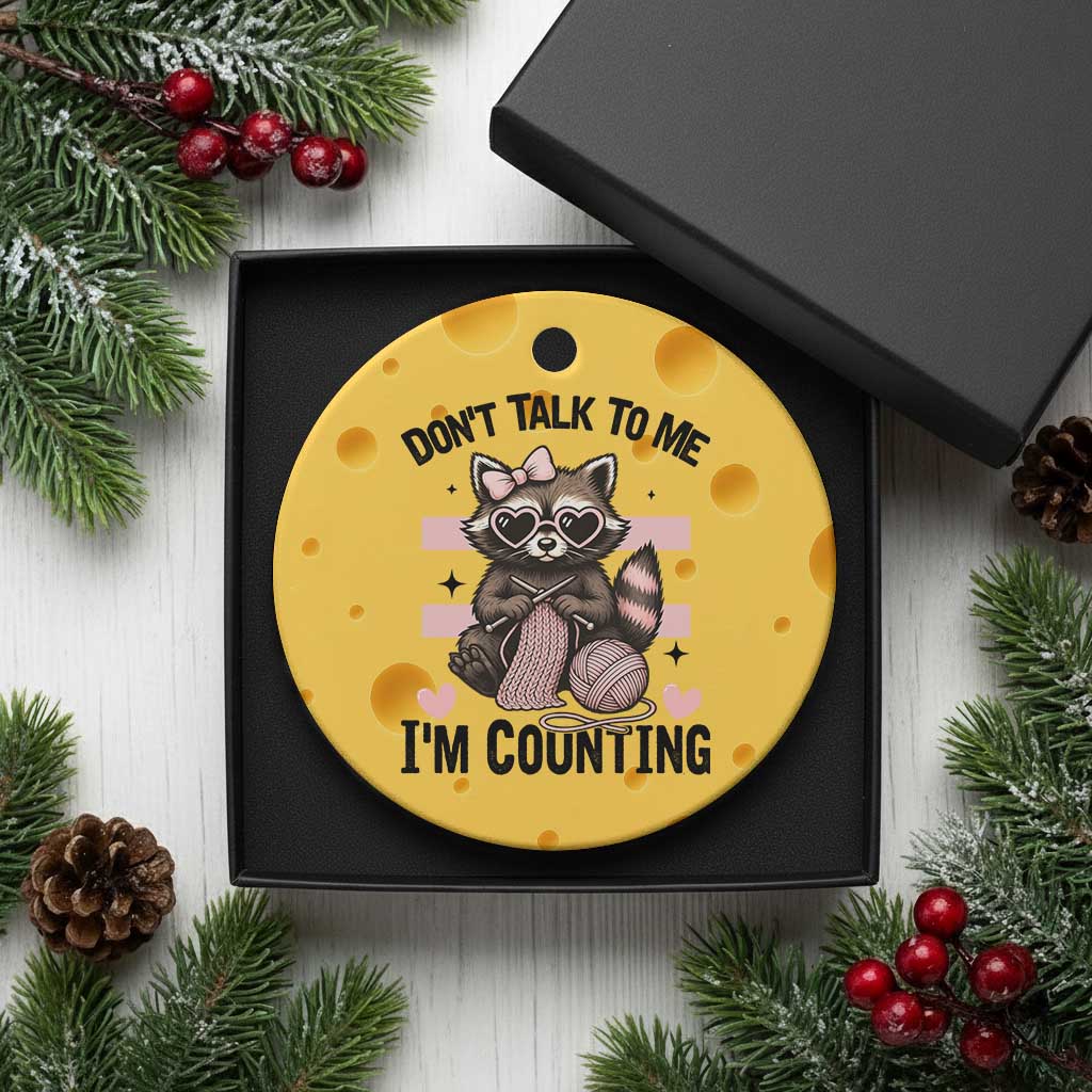 Do Not Talk To Me I Am Counting Ceramic Ornament Funny Crochet Raccoon - Wonder Print Shop