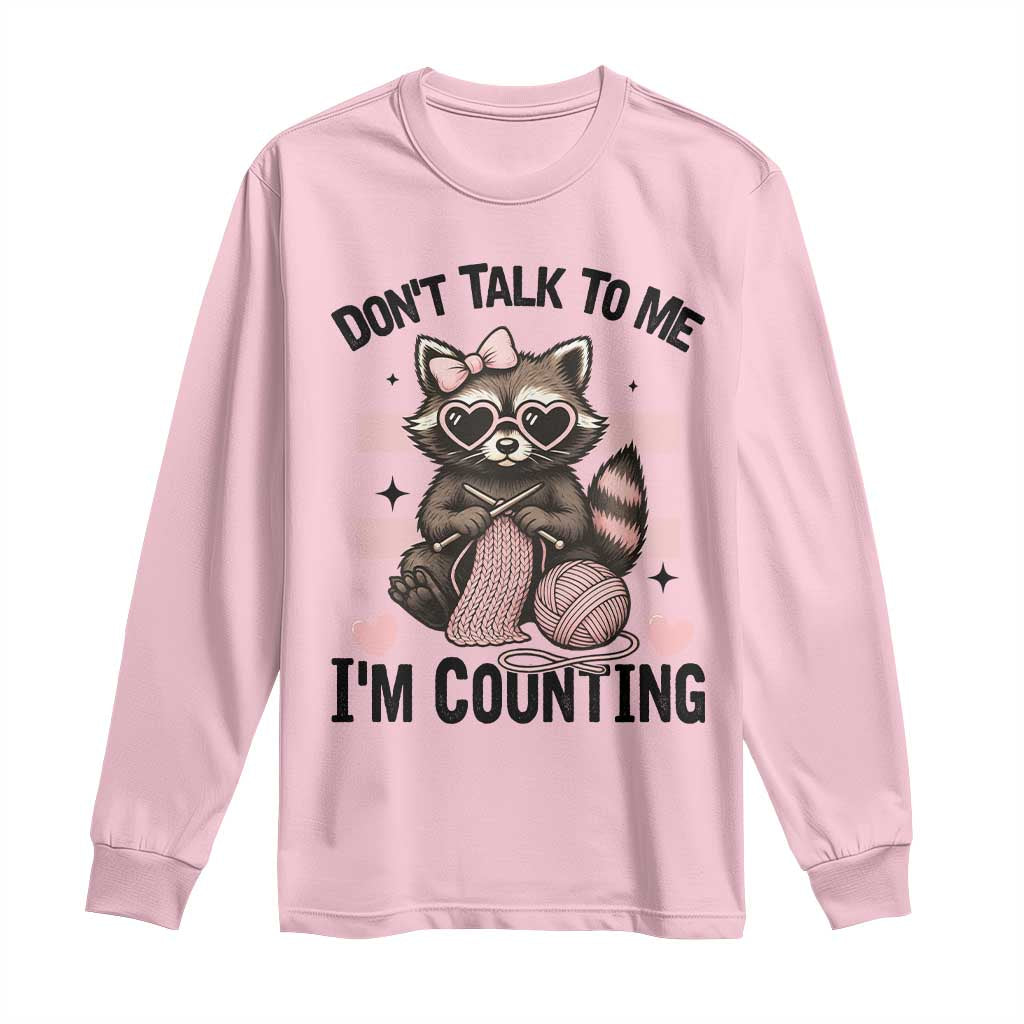 Do Not Talk To Me I Am Counting Long Sleeve Shirt Funny Crochet Raccoon - Wonder Print Shop