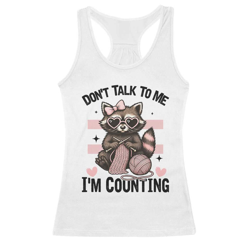 Do Not Talk To Me I Am Counting Racerback Tank Top Funny Crochet Raccoon - Wonder Print Shop