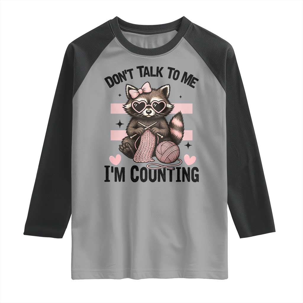 Do Not Talk To Me I Am Counting Raglan Shirt Funny Crochet Raccoon - Wonder Print Shop