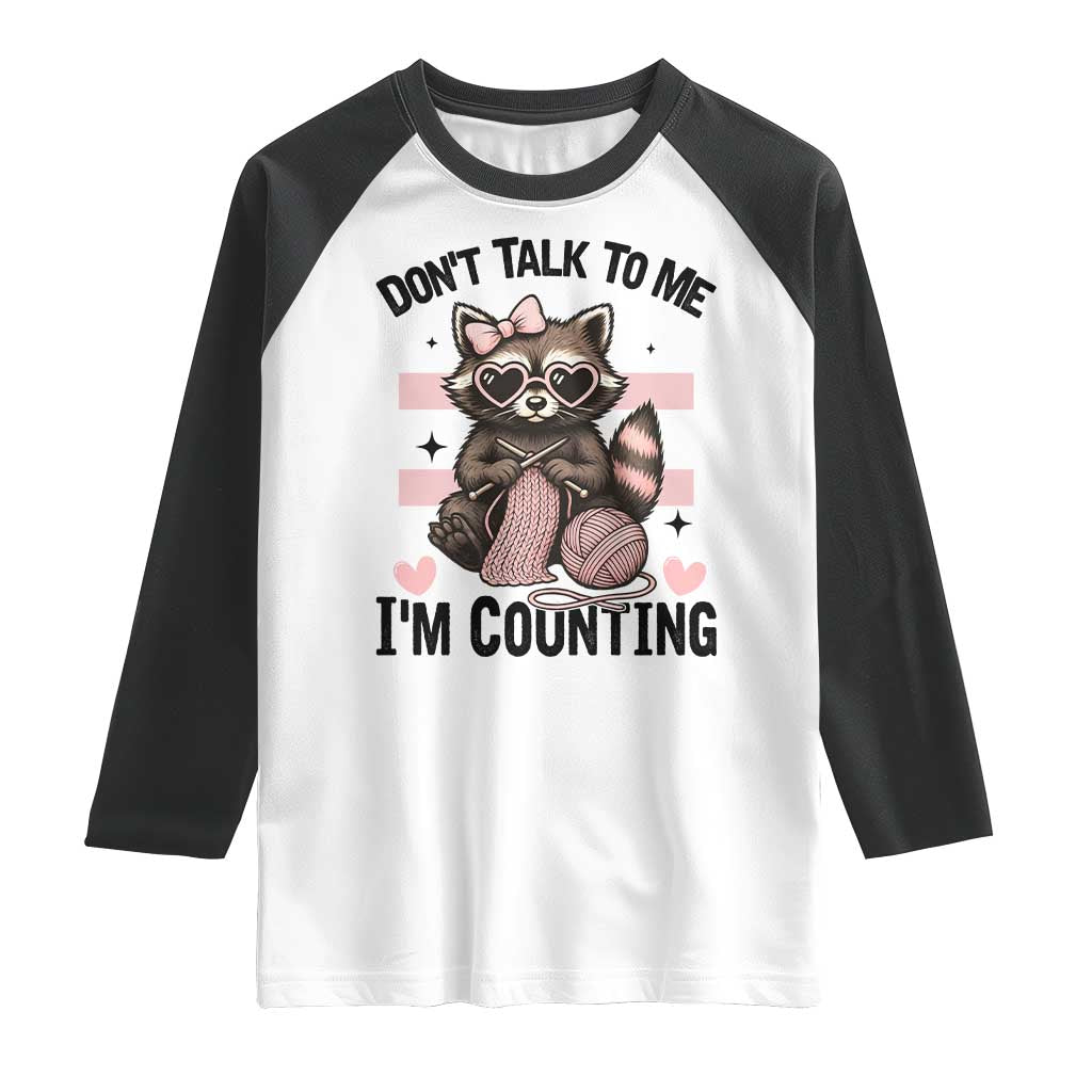 Do Not Talk To Me I Am Counting Raglan Shirt Funny Crochet Raccoon - Wonder Print Shop