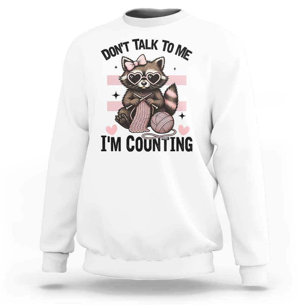 Do Not Talk To Me I Am Counting Sweatshirt Funny Crochet Raccoon - Wonder Print Shop