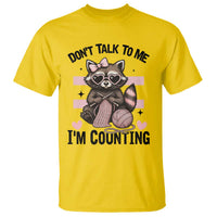 Do Not Talk To Me I Am Counting T Shirt Funny Crochet Raccoon - Wonder Print Shop