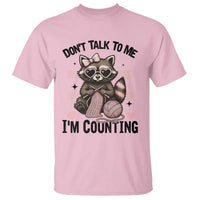 Do Not Talk To Me I Am Counting T Shirt Funny Crochet Raccoon - Wonder Print Shop