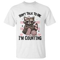 Do Not Talk To Me I Am Counting T Shirt Funny Crochet Raccoon - Wonder Print Shop