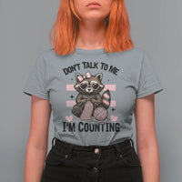 Do Not Talk To Me I Am Counting T Shirt For Women Funny Crochet Raccoon - Wonder Print Shop