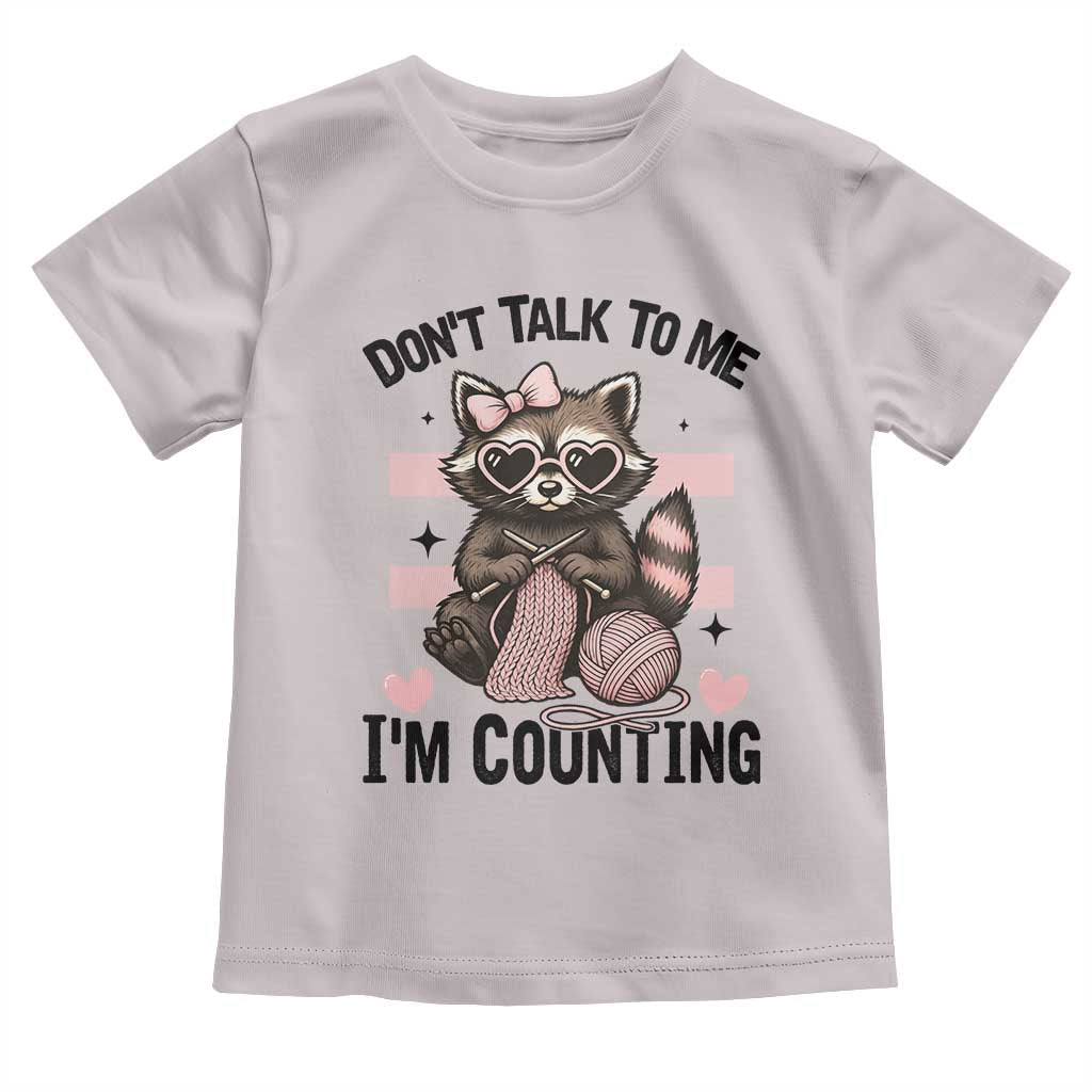 Do Not Talk To Me I Am Counting Toddler T Shirt Funny Crochet Raccoon - Wonder Print Shop