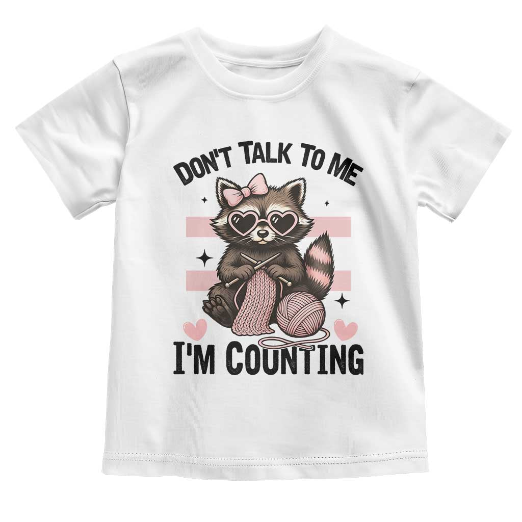 Do Not Talk To Me I Am Counting Toddler T Shirt Funny Crochet Raccoon - Wonder Print Shop