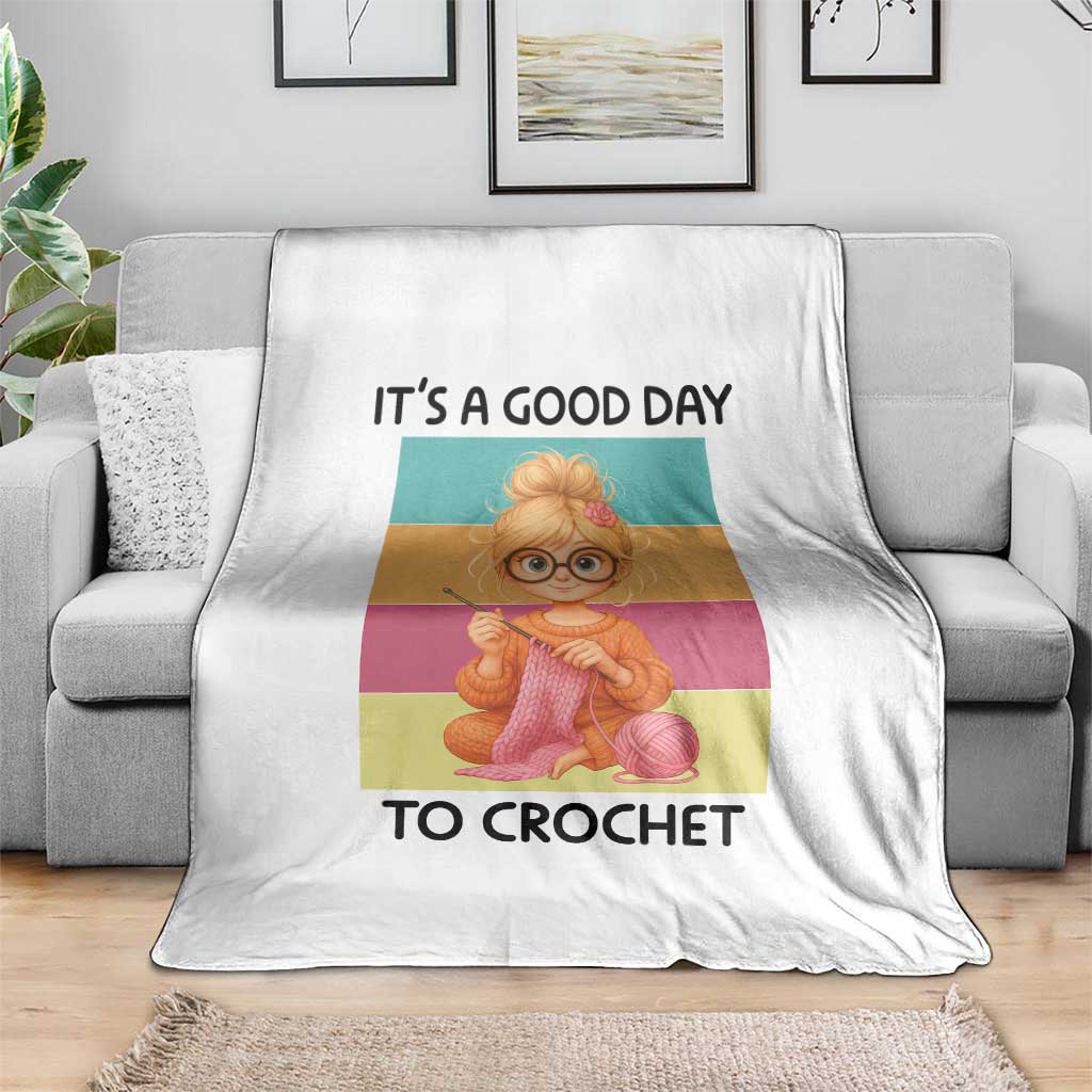 It’s A Good Day To Crochet Throw Blanket Crochet Mom Gift - Wonder Print Shop