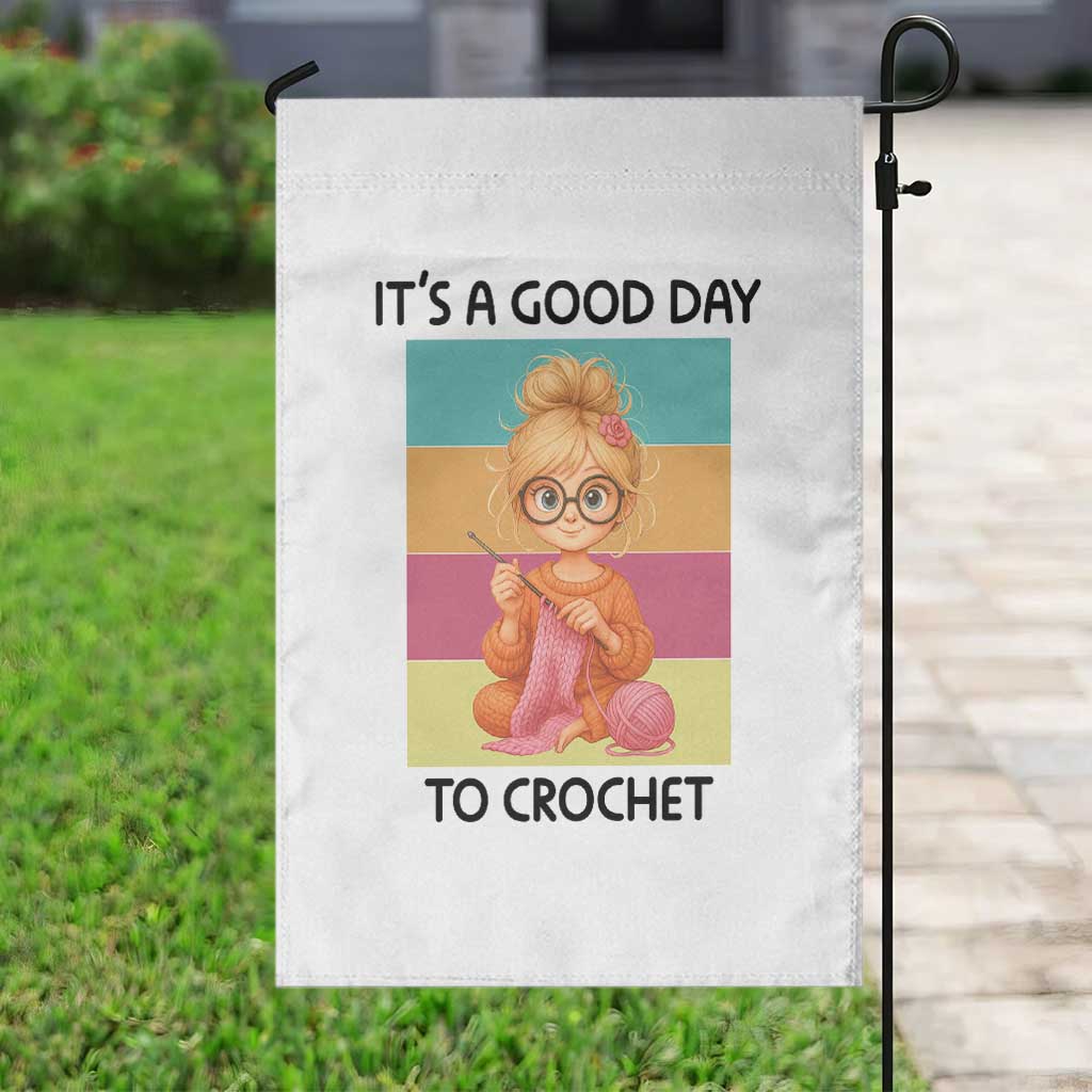 It’s A Good Day To Crochet Garden Flag Crochet Mom Gift - Wonder Print Shop