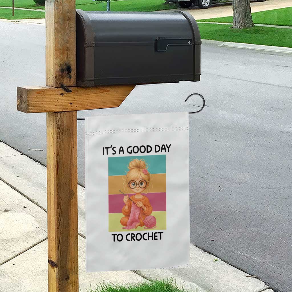 It’s A Good Day To Crochet Garden Flag Crochet Mom Gift - Wonder Print Shop