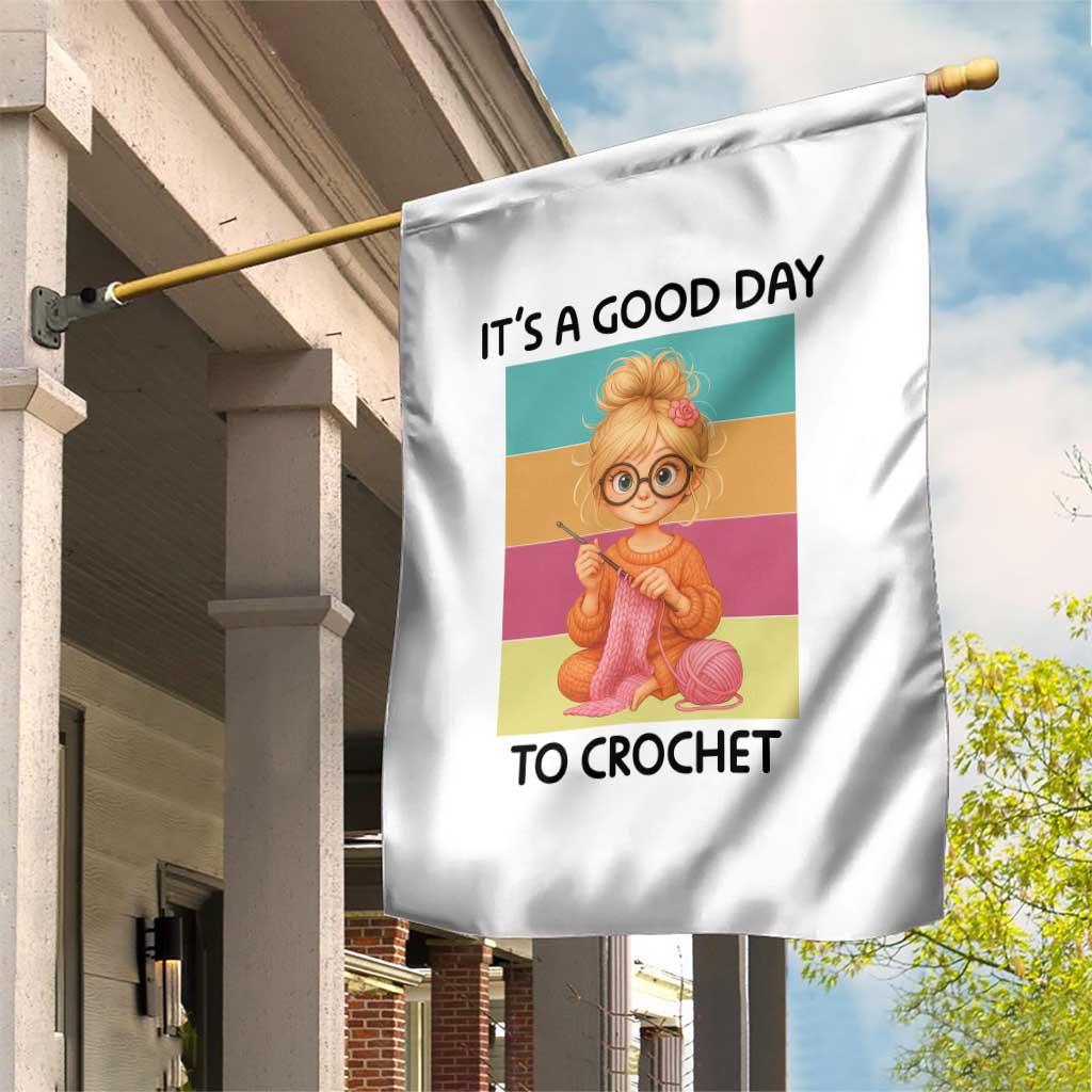 It’s A Good Day To Crochet Garden Flag Crochet Mom Gift - Wonder Print Shop