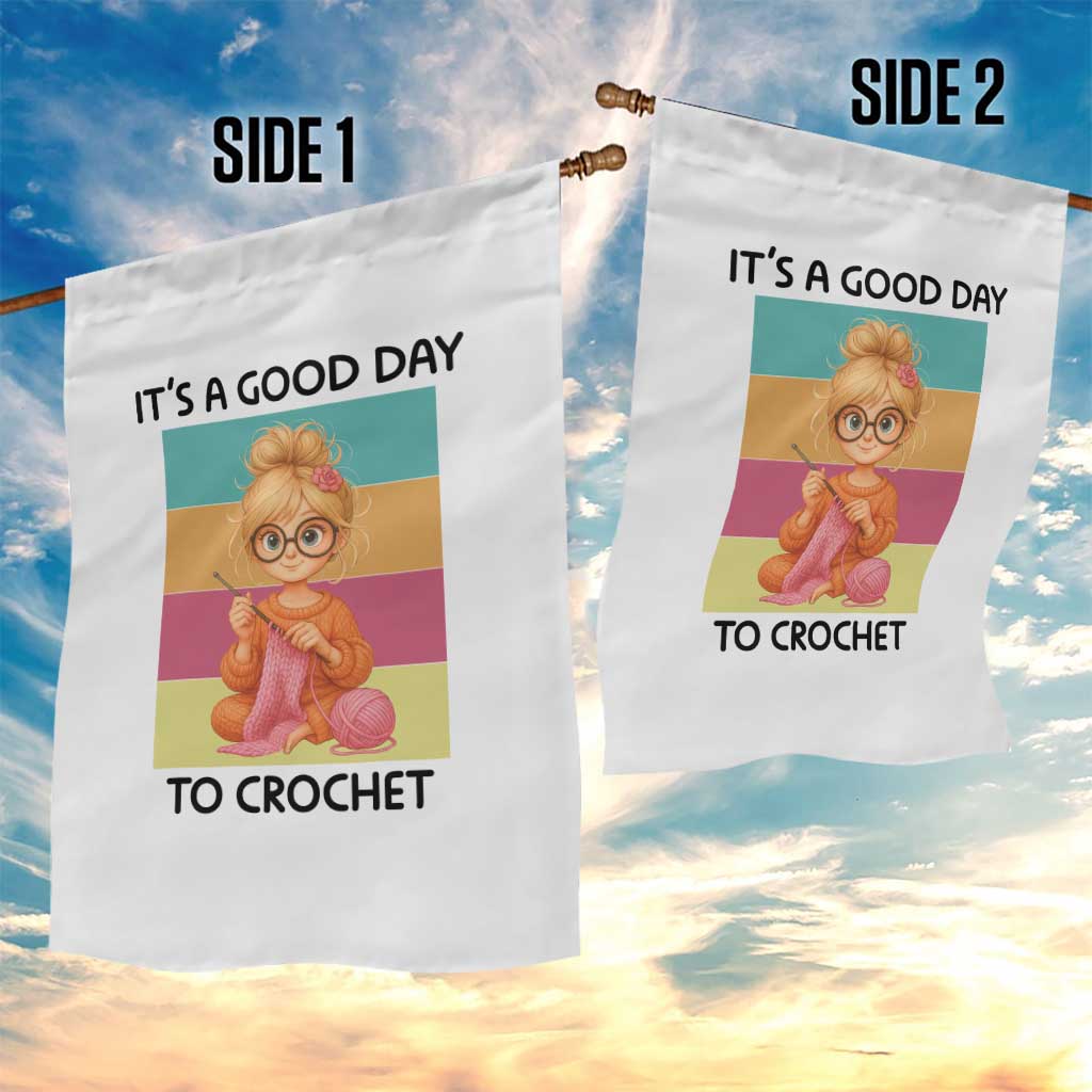 It’s A Good Day To Crochet Garden Flag Crochet Mom Gift - Wonder Print Shop