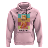 It’s A Good Day To Crochet Hoodie Crochet Mom Gift - Wonder Print Shop