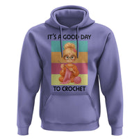 It’s A Good Day To Crochet Hoodie Crochet Mom Gift - Wonder Print Shop