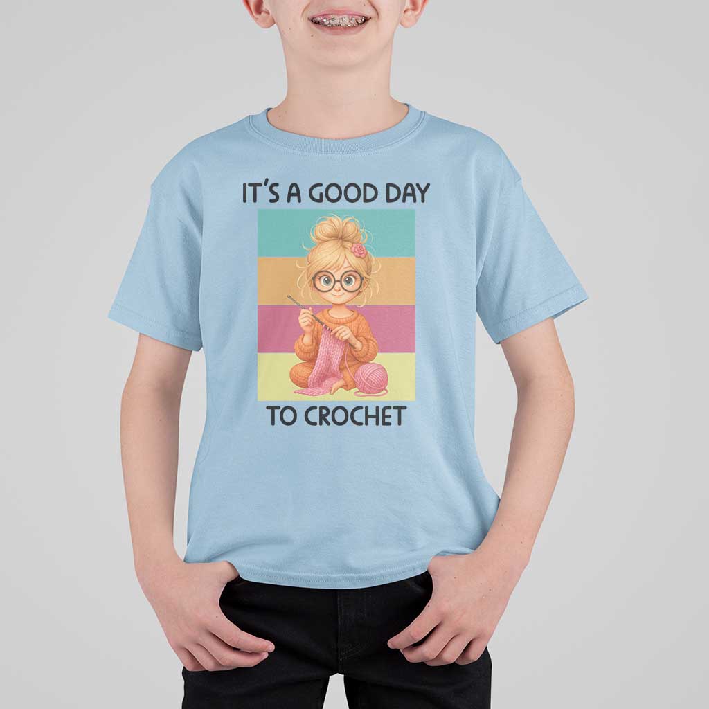 It’s A Good Day To Crochet T Shirt For Kid Crochet Mom Gift - Wonder Print Shop