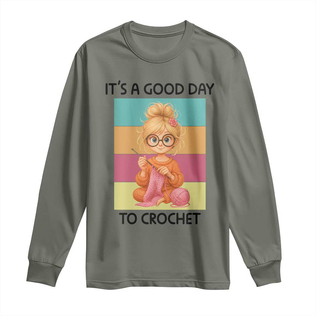 It’s A Good Day To Crochet Long Sleeve Shirt Crochet Mom Gift - Wonder Print Shop