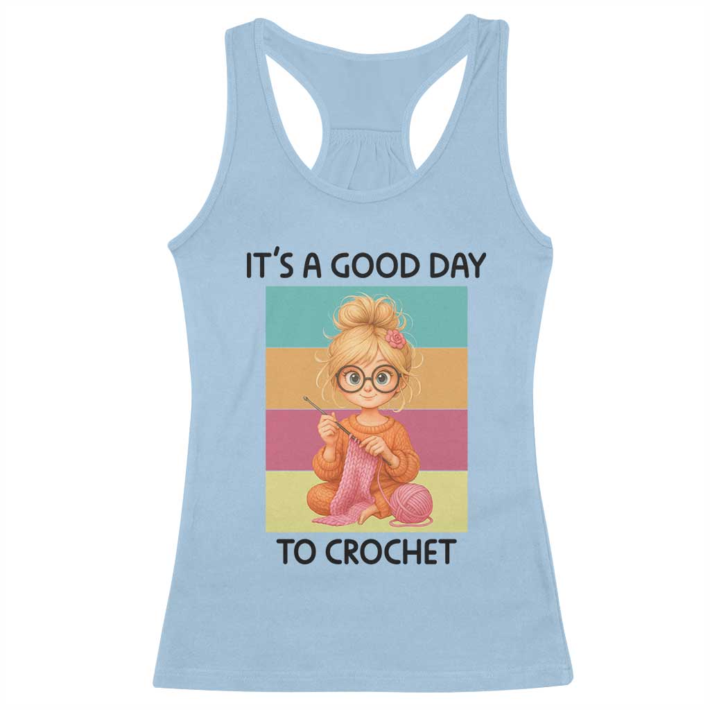 It’s A Good Day To Crochet Racerback Tank Top Crochet Mom Gift - Wonder Print Shop