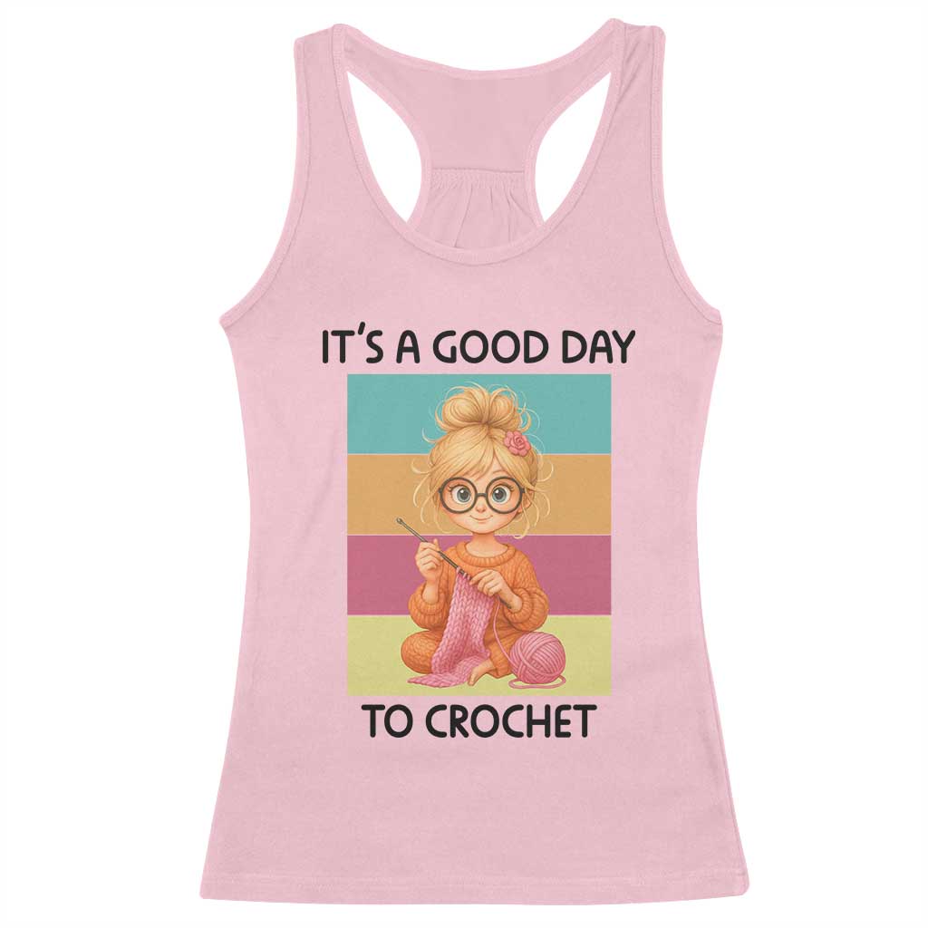 It’s A Good Day To Crochet Racerback Tank Top Crochet Mom Gift - Wonder Print Shop