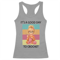 It’s A Good Day To Crochet Racerback Tank Top Crochet Mom Gift - Wonder Print Shop
