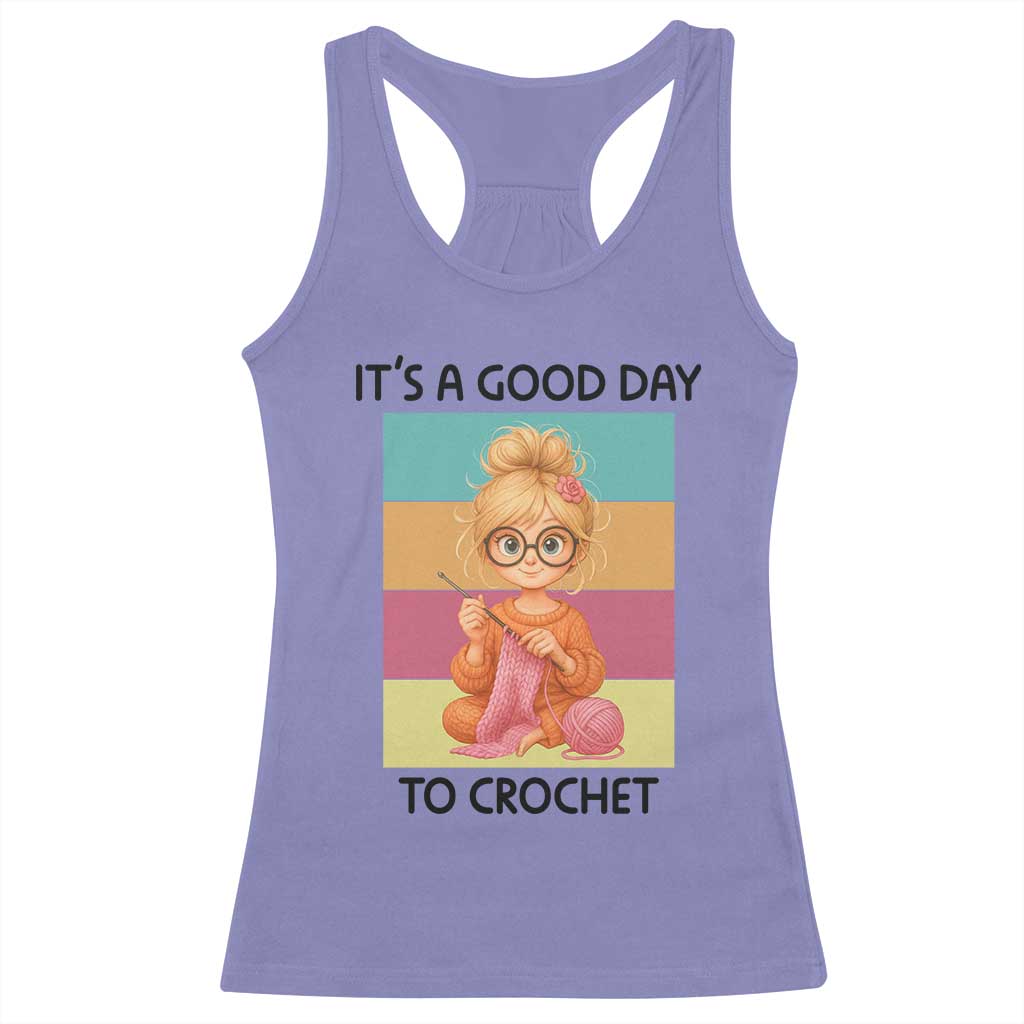 It’s A Good Day To Crochet Racerback Tank Top Crochet Mom Gift - Wonder Print Shop