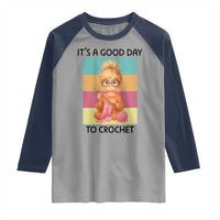 It’s A Good Day To Crochet Raglan Shirt Crochet Mom Gift - Wonder Print Shop