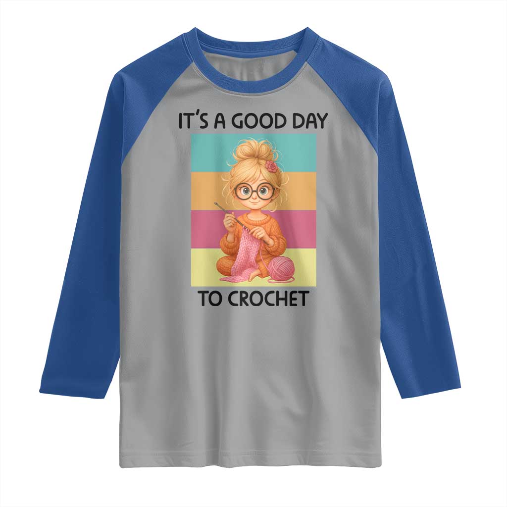 It’s A Good Day To Crochet Raglan Shirt Crochet Mom Gift - Wonder Print Shop