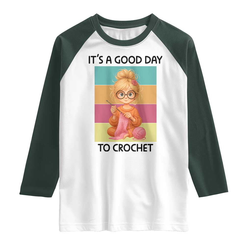 It’s A Good Day To Crochet Raglan Shirt Crochet Mom Gift - Wonder Print Shop