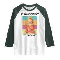 It’s A Good Day To Crochet Raglan Shirt Crochet Mom Gift - Wonder Print Shop