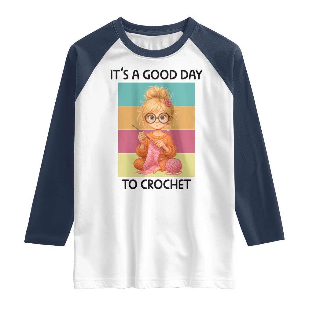 It’s A Good Day To Crochet Raglan Shirt Crochet Mom Gift - Wonder Print Shop