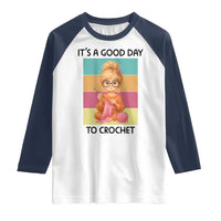 It’s A Good Day To Crochet Raglan Shirt Crochet Mom Gift - Wonder Print Shop