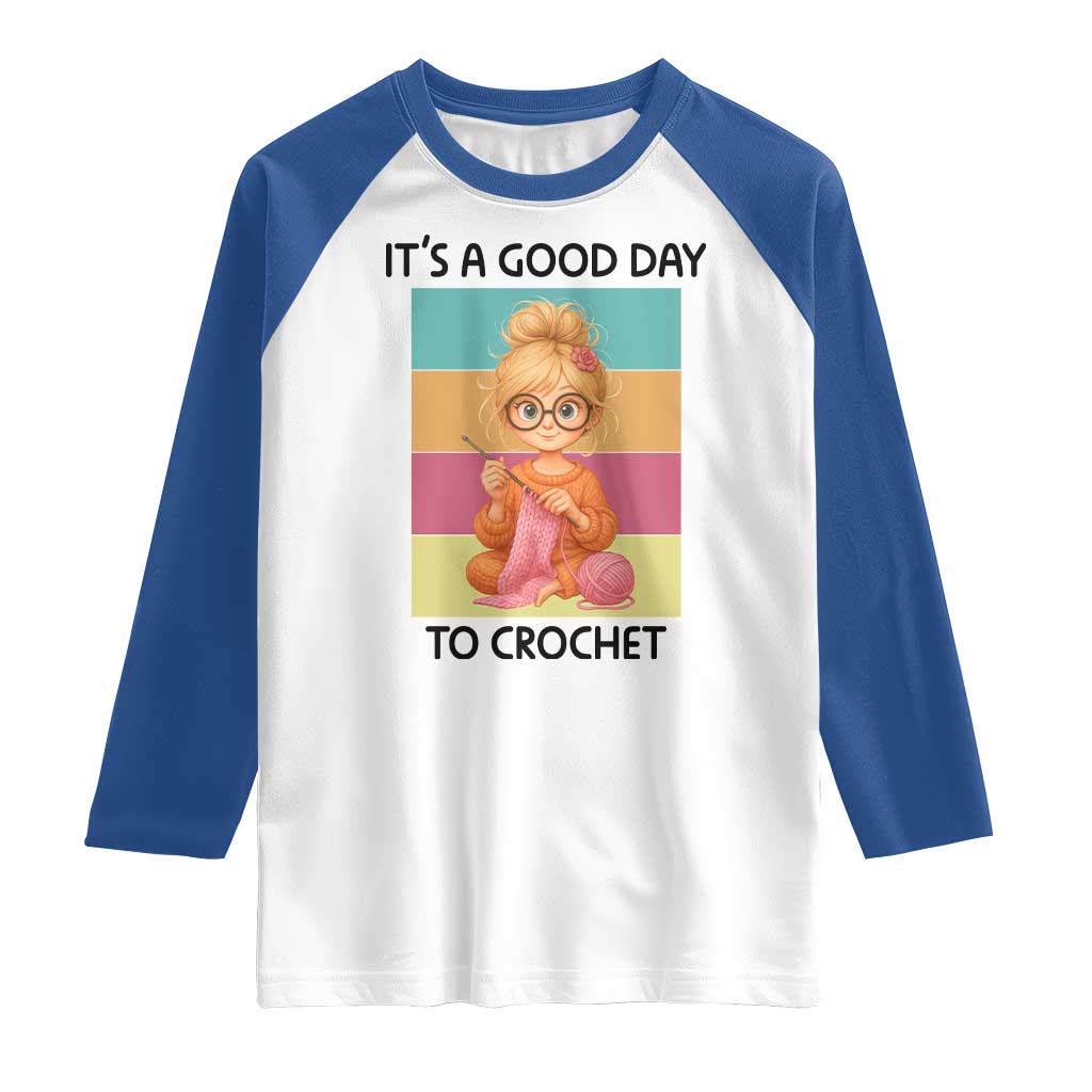 It’s A Good Day To Crochet Raglan Shirt Crochet Mom Gift - Wonder Print Shop