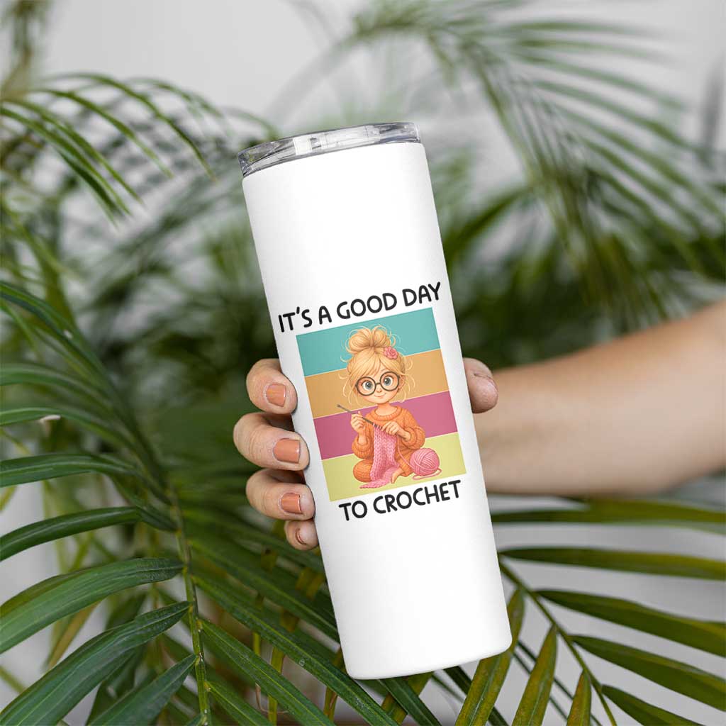 It’s A Good Day To Crochet Skinny Tumbler Crochet Mom Gift - Wonder Print Shop