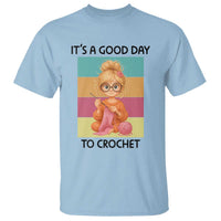 It’s A Good Day To Crochet T Shirt Crochet Mom Gift - Wonder Print Shop